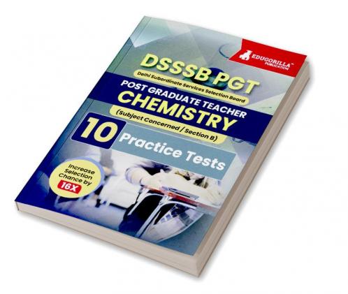 DSSSB PGT Chemistry Exam Prep Book 2023 (English Edition) : Post Graduate Teacher (Concerned Subject - Section B) - 10 Practice Tests with Free Access To Online Tests