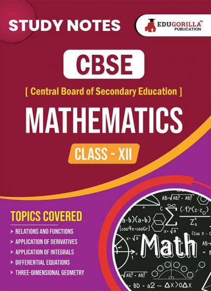 CBSE (Central Board of Secondary Education) Class XII Science - Mathematics Topic-wise Notes | A Complete Preparation Study Notes with Solved MCQs
