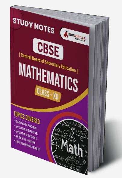 CBSE (Central Board of Secondary Education) Class XII Science - Mathematics Topic-wise Notes | A Complete Preparation Study Notes with Solved MCQs