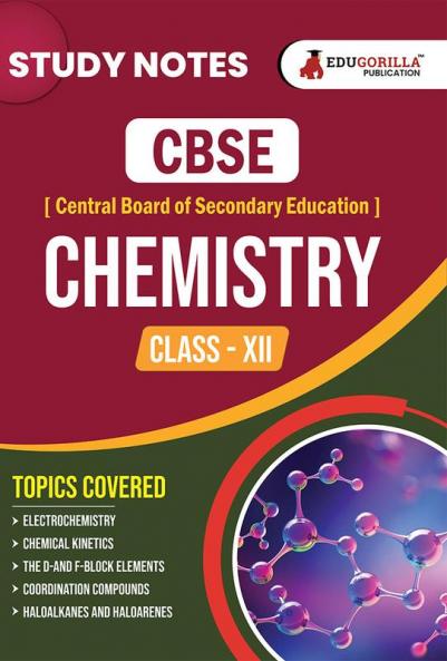 CBSE (Central Board of Secondary Education) Class XII Science - Chemistry Topic-wise Notes | A Complete Preparation Study Notes with Solved MCQs