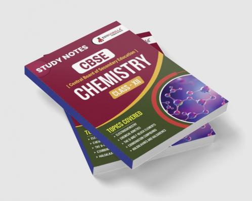 CBSE (Central Board of Secondary Education) Class XII Science - Chemistry Topic-wise Notes | A Complete Preparation Study Notes with Solved MCQs