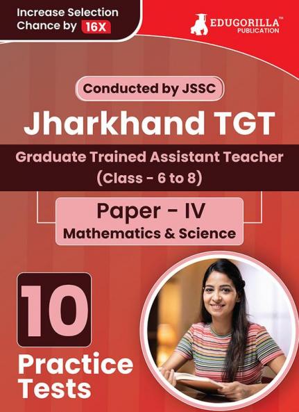 Jharkhand TGT Paper - IV (Mathematics and Science) Exam Book 2023 (English Edition) : Trained Graduate Teacher - 10 Practice Tests (1800 Solved Questions) with Free Access to Online Tests