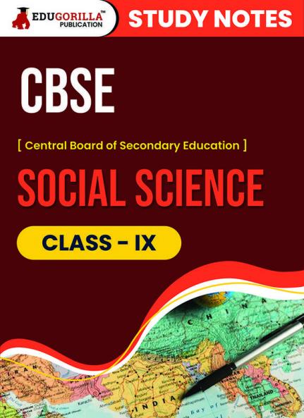 CBSE (Central Board of Secondary Education) Class IX - Social Science Topic-wise Notes | A Complete Preparation Study Notes with Solved MCQs