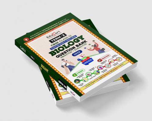 Educart Term 2 Biology CBSE Class 12 Objective & Subjective Question Bank 2022 (Exclusively on new Competency based Education pattern)