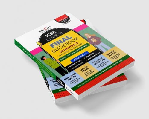 EDUCART ICSE Class 10 Final Guidebook Semester 2 Volume 1 (Question Bank + Sample Papers Combined) 2022 - History & Civics Geography English Paper 1 & Paper 2