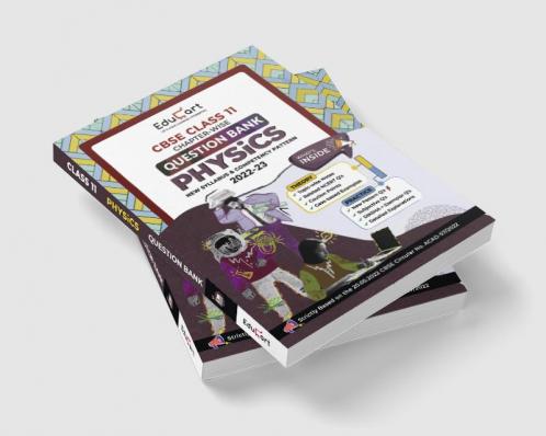 Educart CBSE Class 11 PHYSICS Question Bank Book for 2022-23 (Includes Chapter wise Theory & Practice Questions 2023)