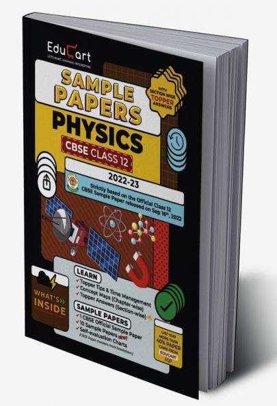 Educart CBSE Class 12 Sample Papers 2022-23 PHYSICS (With Exclusive Topper Answers and Marks breakdown for 2023 Exams)