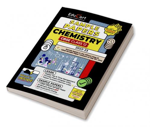 Educart CBSE Class 12 Sample Papers 2022-23 CHEMISTRY (With Exclusive Topper Answers and Marks breakdown for 2023 Exams)