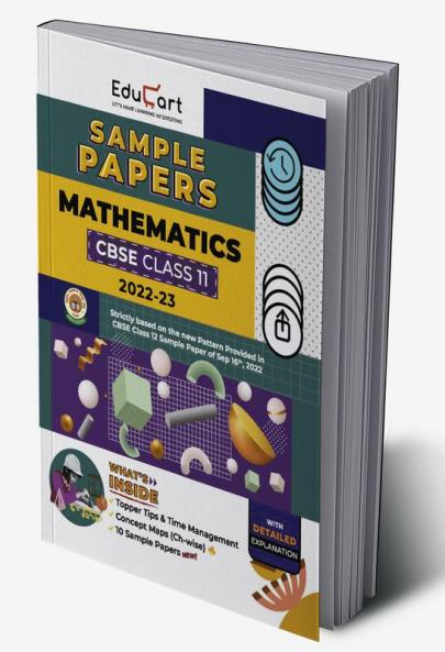 Educart CBSE Class 11 MATHEMATICS Sample Papers 2022-23 (Based On New Pattern with Detailed Explanation Topper Tips & Time Management for 2023 Exams)