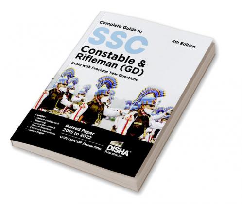 Complete Guide to SSC Constable & Rifleman (GD) Exam with Previous Year Questions 4th Edition | Past Year Solved Papers PYQs | CAPF/ NIA/ SSF/ Assam Rifles/ CISF/ BSF