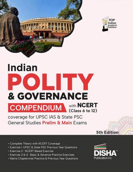 Indian Polity & Governance Compendium with NCERT (Class 6 to 12) coverage for UPSC IAS & State PSC General Studies Prelim & Main Exams 5th Edition | Civil Services - Theory Previous Year & Practice Objective & Subjective Question Bank