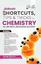 Authentic SHORTCUTS TIPS & TRICKS in CHEMISTRY for JEE Main Advanced & KVPY