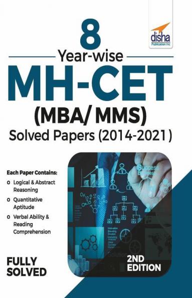 8 Year-wise MH-CET (MBA / MMS) Solved Papers (2014 - 2021) 2nd Edition