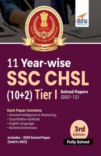 11 Year-wise SSC - CHSL (10+2) Tier I Solved Papers (2021 - 12) 3rd Edition