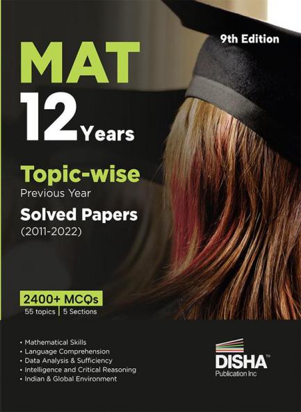 MAT 12 Years Topic-wise Previous Year Solved Papers (2011 - 2022) 9th Edition | Management Aptitude Test | 2400+ PYQs | Mathematical Skills Language Comprehension Critical Reasoning Indian & Global Environment