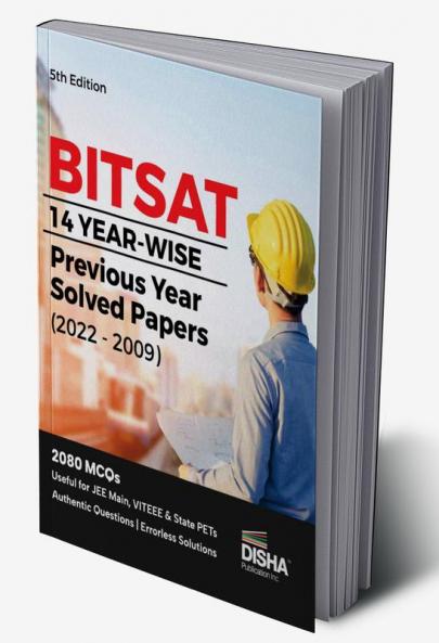 BITSAT 14 Yearwise Previous Year Solved Papers (2022 - 2009) 5th Edition | Physics Chemistry Mathematics English & Logical Reasoning 2080 PYQs