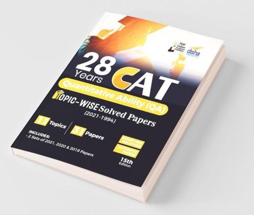 28 Years CAT Quantitative Ability (QA) Topic-wise Solved Papers (2021 - 1994) 15th edition
