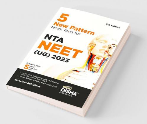 5 New Pattern Mock Tests for NTA NEET (UG) 2023 - 5th Edition | Physics Chemistry Biology - PCB | Previous Year Questions PYQs | Optional Questions | 5 Statement MCQs | Mock Tests | 100% Solutions | Improve your Speed Strike Rate & Score