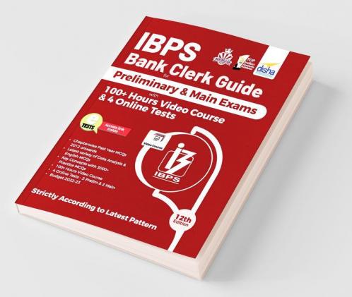 IBPS Bank Clerk Guide for Preliminary & Main Exams with Past Papers with 100+ Hours Video Course & 4 Online Tests (12th Edition)