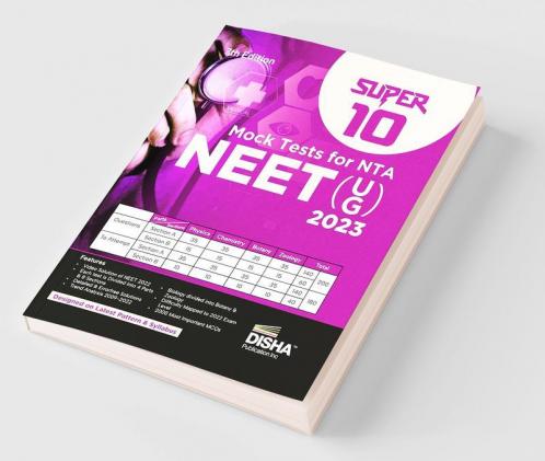 Super 10 Mock Tests for New Pattern NTA NEET (UG) 2023 - 7th Edition | Physics Chemistry Biology - PCB | Optional Questions | 5 Statement MCQs | Mock Tests | 100% Solutions | Improve your Speed Strike Rate & Score