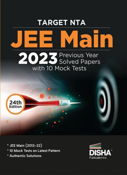 TARGET NTA JEE Main 2023 - 10 Previous Year Solved Papers with 10 Mock Tests 24th Edition | Physics Chemistry Mathematics - PCM | Optional Questions | Numeric Value Questions NVQs | 100% Solutions