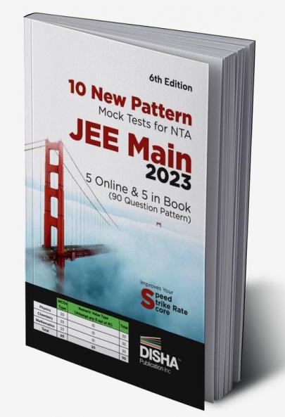 10 New Pattern Mock Tests for NTA JEE Main 2023 - 5 Online & 5 in Book (90 Question pattern) 6th Edition | Physics Chemistry Mathematics - PCM | Optional Questions | Numeric Value Questions NVQs | 100% Solutions