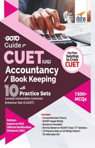 Go To Guide for CUET (UG) Accountancy/ Book Keeping with 10 Practice Sets; CUCET - Central Universities Common Entrance Test