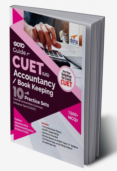 Go To Guide for CUET (UG) Accountancy/ Book Keeping with 10 Practice Sets; CUCET - Central Universities Common Entrance Test