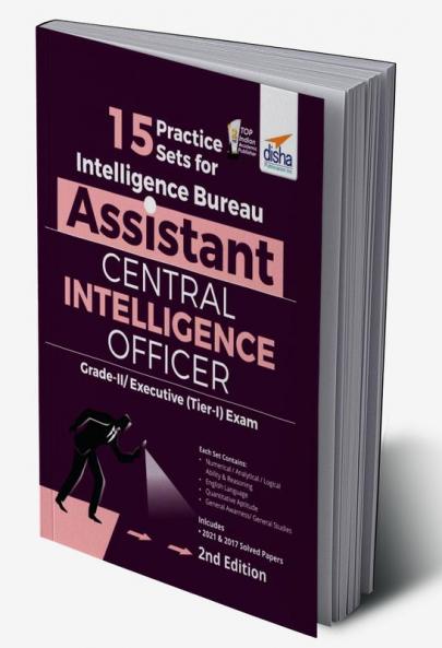 15 Practice Sets for Intelligence Bureau Assistant Central Intelligence Officer Grade-II/Executive (Tier-I) Exam 2nd Edition