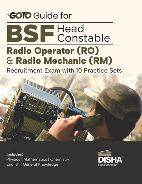 Go To Guide for BSF Head Constable Radio Operator (RO) & Radio Mechanic (RM) Recruitment Exam with 10 Practice Sets