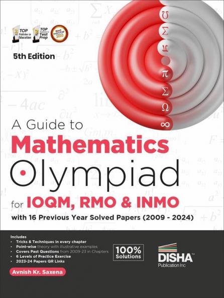 A Guide to Mathematics Olympiad for IOQM & INMO with 15 Previous Year Solved Papers (2009 - 2023) 5th Edition | Indian Qualifier & International Olympiad Exams