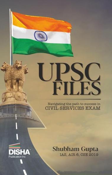 UPSC FILES - Navigating the path to Success in Civil Services Exam by IAS Shubham Gupta | Powered with author’s handwritten Notes Answer-Writing Samples Tables Diagrams and Pictures
