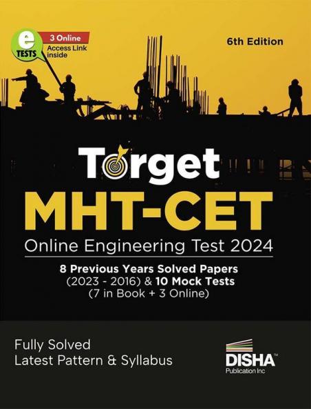 TARGET MHT-CET Online Engineering Test 2024 - 8 Previous Year Solved Papers (2023 - 2016) & 10 Mock Tests (7 in Book + 3 Online) 6th Edition | Maharashtra Common Entrance Test | PYQs Question Bank | Physics Chemistry & Mathematics |