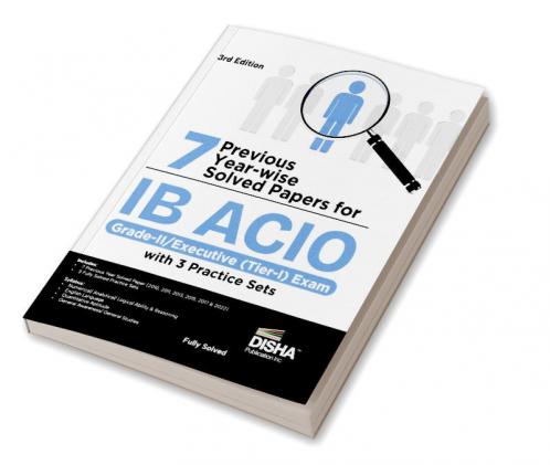7 Previous Year-wise Solved Papers for IB ACIO Grade-II/ Executive (Tier-I) Exam with 3 Practice Sets 3rd Edition | Intelligence Bureau Assistant Central Intelligence Officer