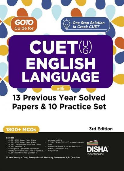 Go To Guide for CUET (UG) English Language with 13 Previous Year Solved Papers & 10 Practice Sets 3rd Edition | NCERT Coverage with PYQs & Practice Question Bank | MCQs AR MSQs & Passage based Questions