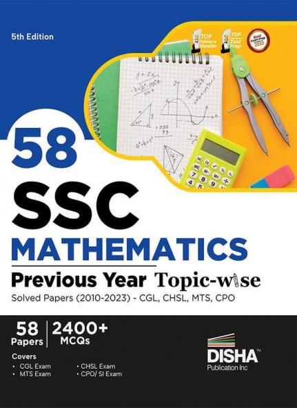 58 SSC Mathematics Previous Year Topic-wise Solved Papers (2010 - 2023) - CGL CHSL MTS CPO 5th Edition