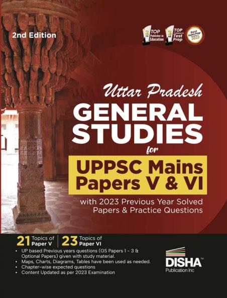 Uttar Pradesh General Studies for UPPSC Mains Paper V & VI with 2023 Previous Year Solved Paper & Practice Questions 2nd Edition | History Polity Economy Geography Environment Scientific Developments of UP |