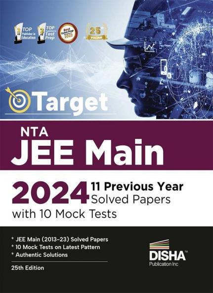 TARGET NTA JEE Main 2024 - 11 Previous Year Solved Papers with 10 Mock Tests 25th Edition | Physics Chemistry Mathematics - PCM | Optional Questions | Numeric Value Questions NVQs | 100% Solutions