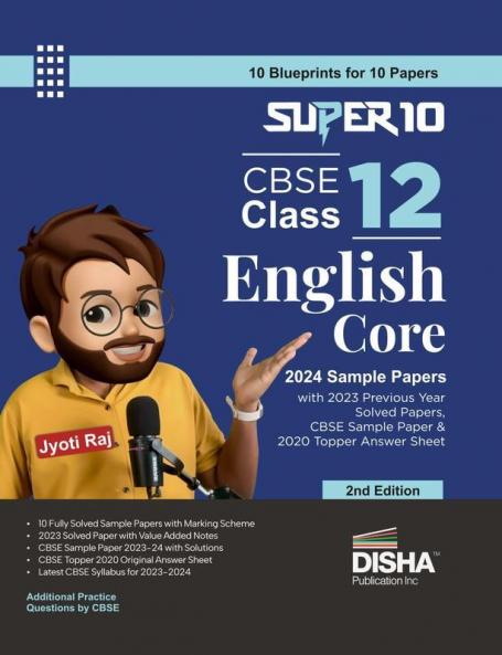 Super 10 CBSE Class 12 English Core 2024 Sample Papers with 2023 Previous Year Solved Papers CBSE Sample Paper & 2020 Topper Answer Sheet 2nd Edition | Solutions with marking scheme |