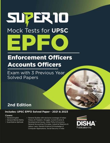 Super 10 Mock Tests for UPSC EPFO (Enforcement Officers/Accounts Officers) Exam with 3 Previous Year Solved Papers 2nd Edition