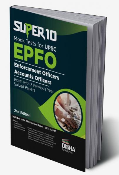 Super 10 Mock Tests for UPSC EPFO (Enforcement Officers/Accounts Officers) Exam with 3 Previous Year Solved Papers 2nd Edition