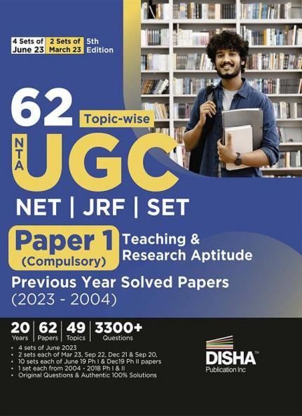 62 Topic-wise NTA UGC NET/ JRF/ SET Paper 1 (Compulsory) Teaching & Research Aptitude Previous Year Solved Papers (2023 - 2004) 5th Edition | PYQs Question Bank | National Eligibility Test
