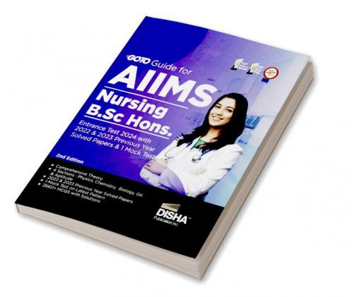 Go To Guide for AIIMS Nursing B.Sc. Hons. Entrance Test 2024 with 2022 & 2023 Previous Year Solved Papers & 1 Mock Test 2nd Edition | Physics Chemistry Biology General Knowledge & Aptitude |