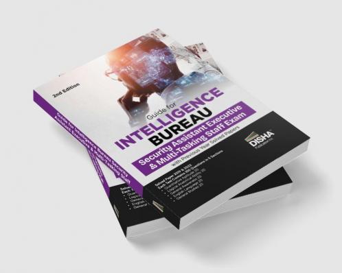 Guide for Intelligence Bureau Security Assistant Executive & Multi-Tasking Staff Exam with 2019 2022 &  2023 Previous Year Solved Papers 3rd Edition