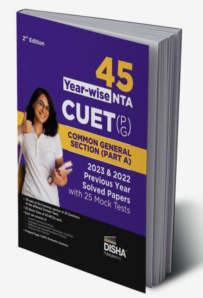45 Year-wise NTA CUET PG Common General Section (Part A) 2023 & 2022 Previous Year Solved Papers with 25 Mock Tests 2nd Edition | General Awareness Language Comprehension/ Verbal Ability Mathematical/ Quantitative Ability & Analytical Skill