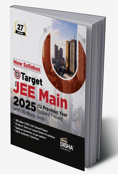 New Syllabus Target NTA JEE Main 2025 - 12 Previous Year-wise Solved Papers with 10 Mock Tests 27th Edition | Physics Chemistry Mathematics - PCM | Optional Questions | Numeric Value Questions NVQs | 100% Solutions