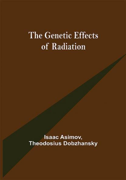 The Genetic Effects of Radiation