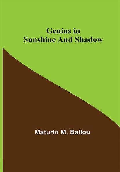 Genius in Sunshine and Shadow