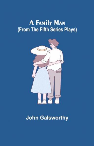 A Family Man (From The Fifth Series Plays)
