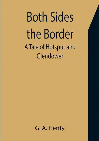 Both Sides the Border: A Tale of Hotspur and Glendower